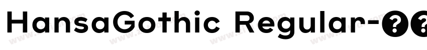 HansaGothic Regular字体转换